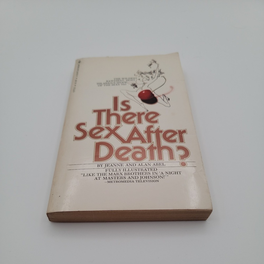 Jeanne and Alan Abel Is‎ There Sex After Death? Paperback 1976 1st Printing Rare